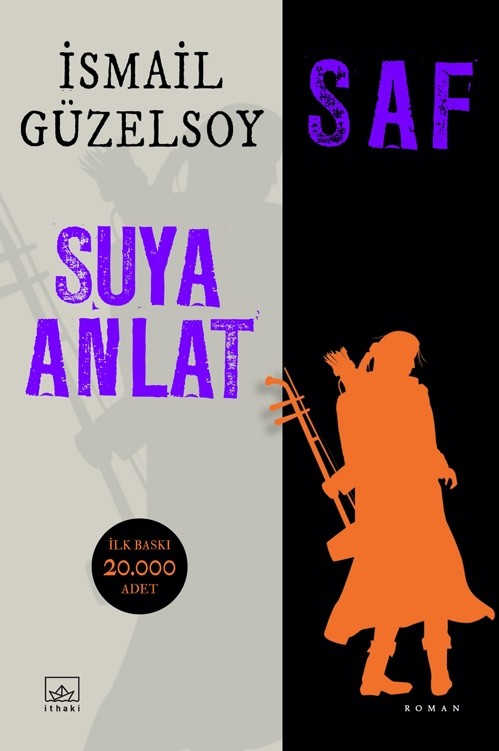saf suya anlat ismail guzelsoy ithaki yayinlari